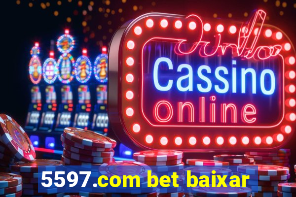 5597.com bet baixar